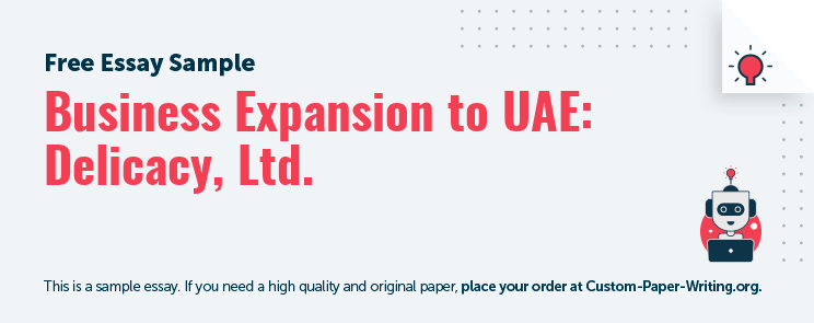Free «Business Expansion to UAE: Delicacy, Ltd.» Essay Sample