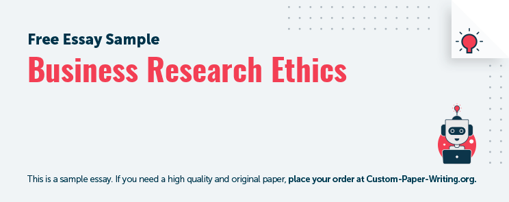Free «Business Research Ethics» Essay Sample