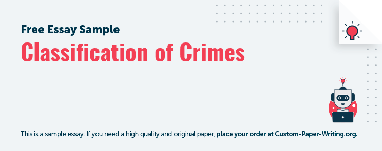 Free «Classification of Crimes» Essay Sample