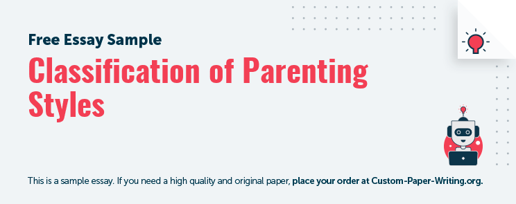 Free «Classification of Parenting Styles» Essay Sample