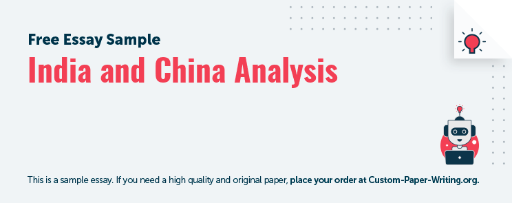Free «India and China Analysis» Essay Sample