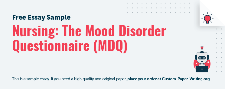 Free «Nursing: The Mood Disorder Questionnaire (MDQ)» Essay Sample
