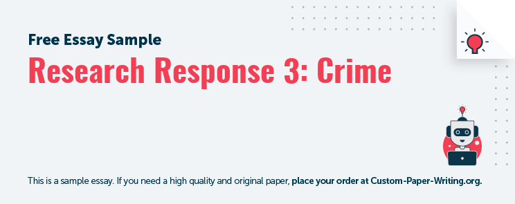 Free «Research Response 3: Crime» Essay Sample