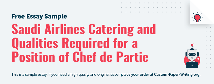 Free «Saudi Airlines Catering and Qualities Required for a Position of Chef de Partie» Essay Sample