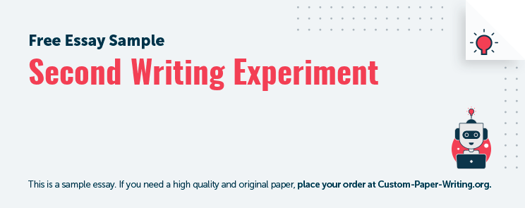 Free «Second Writing Experiment» Essay Sample