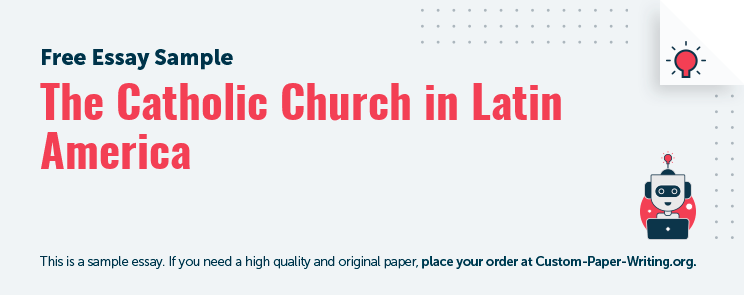 Free «The Catholic Church in Latin America» Essay Sample